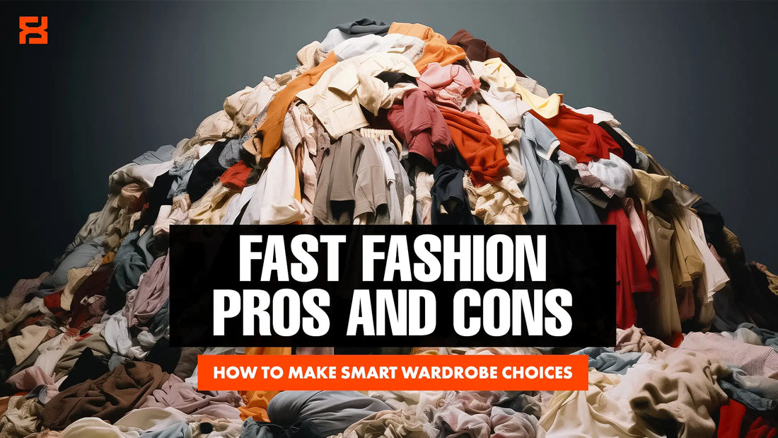 Fast Fashion Pros and Cons: How to Make Smart Wardrobe Choices - FashFellow